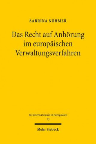 Βιβλίο Das Recht auf Anhoerung im europaischen Verwaltungsverfahren Sabrina Nöhmer