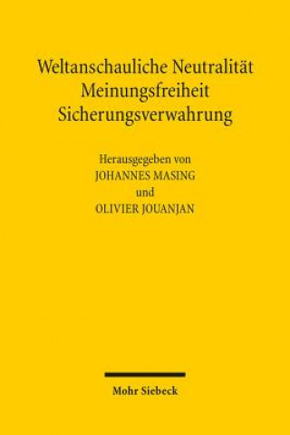 Kniha Weltanschauliche Neutralitat, Meinungsfreiheit, Sicherungsverwahrung Johannes Masing