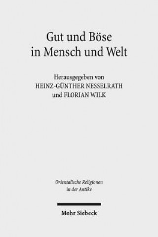 Könyv Gut und Boese in Mensch und Welt Heinz-Günther Nesselrath