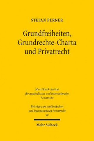 Książka Grundfreiheiten, Grundrechte-Charta und Privatrecht Stefan Perner