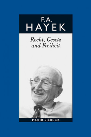 Kniha Recht, Gesetz und Freiheit Friedrich A. Hayek