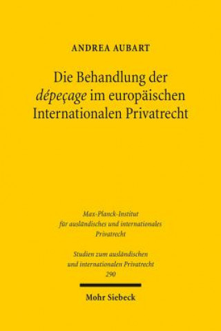 Kniha Die Behandlung der depecage im europaischen Internationalen Privatrecht Andrea Aubart