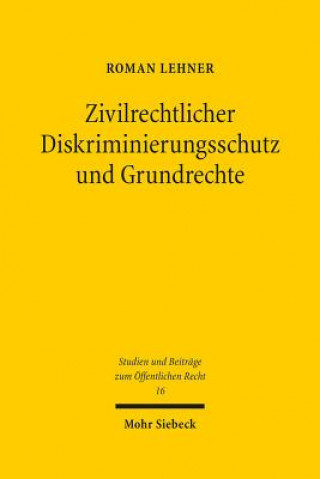 Könyv Zivilrechtlicher Diskriminierungsschutz und Grundrechte Roman Lehner