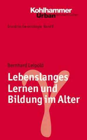 Książka Lebenslanges Lernen und Bildung im Alter Bernhard Leipold