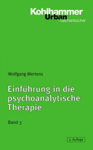 Kniha Einführung in die psychoanalytische Therapie. Tl.3 Wolfgang Mertens