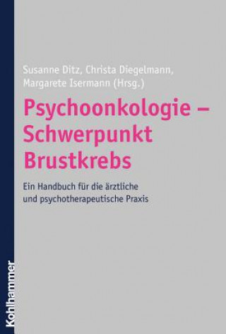 Knjiga Psychoonkologie - Schwerpunkt Brustkrebs Susanne Ditz