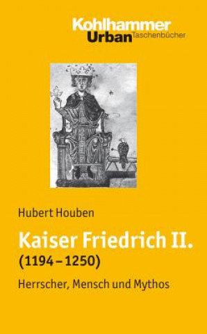 Carte Kaiser Friedrich II. (1194-1250) Hubert Houben