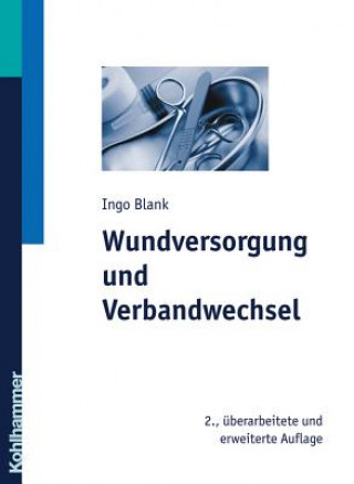 Knjiga Wundversorgung und Verbandwechsel Ingo Blank