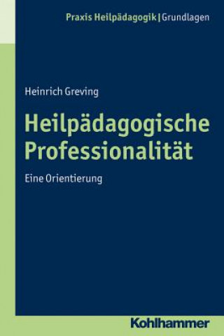 Książka Heilpädagogische Professionalität Heinrich Greving