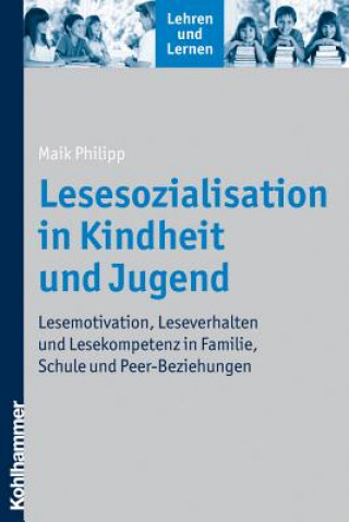 Kniha Lesesozialisation in Kindheit und Jugend Maik Philipp