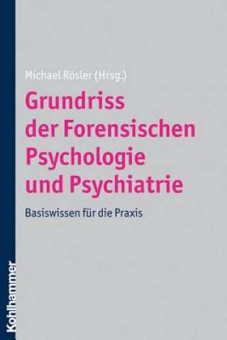 Kniha Grundriss der Forensischen Psychologie und Psychiatrie Michael Rösler