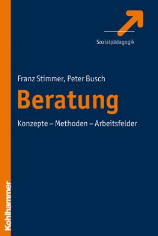 Könyv Beratung in psychosozialen Arbeitsfeldern Franz Stimmer