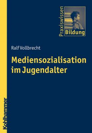 Книга Mediensozialisation im Jugendalter Ralf Vollbrecht