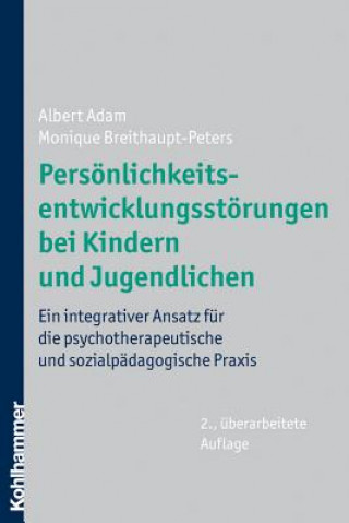 Książka Persönlichkeitsentwicklungstörungen bei Kindern und Jugendlichen Albert Adam