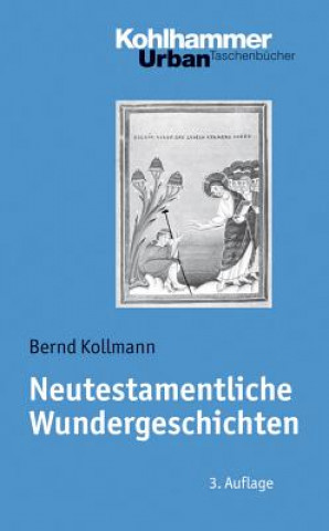 Könyv Neutestamentliche Wundergeschichten Bernd Kollmann