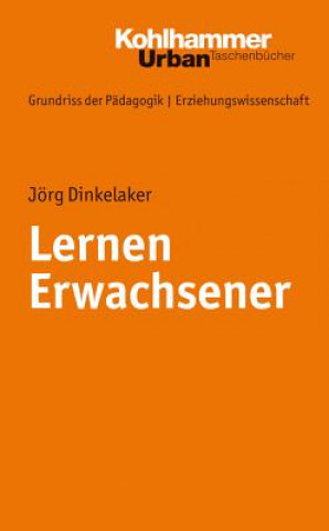 Книга Lernen Erwachsener Jörg Dinkelaker
