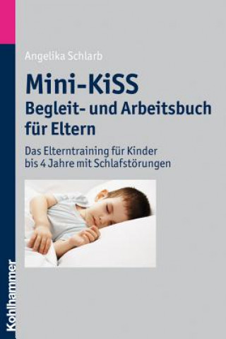 Książka Mini-KiSS Begleit- und Arbeitsbuch für Eltern Angelika Schlarb