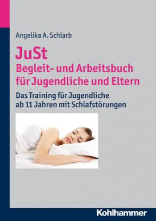 Knjiga JuSt - Begleit- und Arbeitsbuch für Jugendliche und Eltern Angelika Schlarb