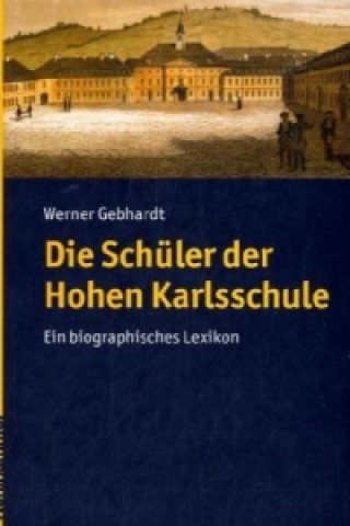 Könyv Die Schüler der Hohen Karlsschule Werner Gebhardt