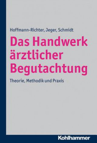 Könyv Das Handwerk ärztlicher Begutachtung Ulrike Hoffmann-Richter