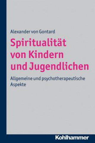 Kniha Spiritualität von Kindern und Jugendlichen Alexander von Gontard