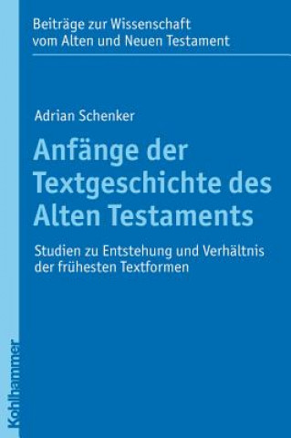 Kniha Anfänge der Textgeschichte des Alten Testaments Adrian Schenker