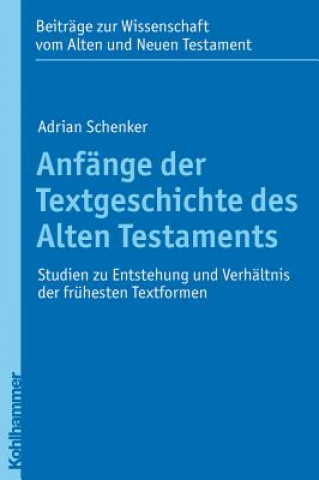 Buch Anfänge der Textgeschichte des Alten Testaments Adrian Schenker