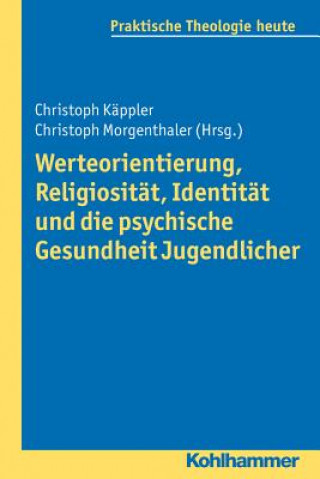 Książka Werteorientierung, Religiosität, Identität und die psychische Gesundheit Jugendlicher Christoph Käppler