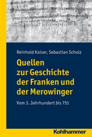 Carte Quellen zur Geschichte der Franken und der Merowinger Reinhold Kaiser