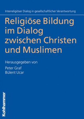 Carte Religiöse Bildung im Dialog zwischen Christen und Muslimen Bülent Ucar