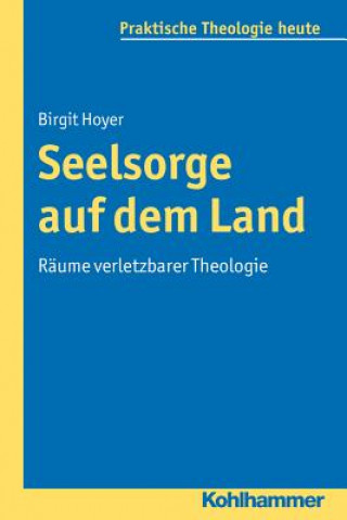 Knjiga Seelsorge auf dem Land Birgit Hoyer