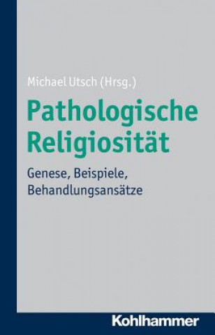 Knjiga Pathologische Religiosität Michael Utsch