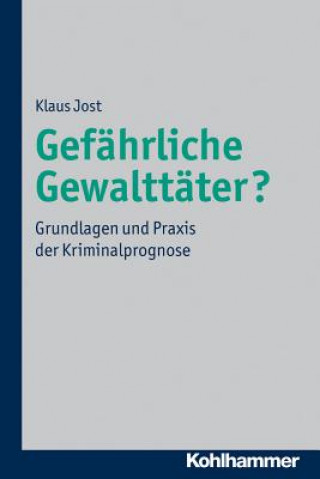 Kniha Gefährliche Gewalttäter? Klaus Jost