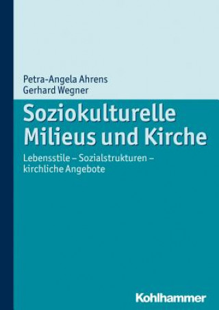 Knjiga Soziokulturelle Milieus und Kirche Petra-Angela Ahrens