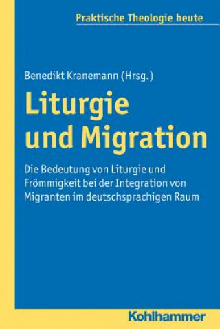 Kniha Liturgie und Migration Benedikt Kranemann