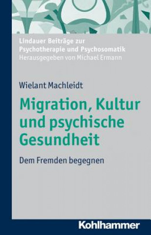 Книга Kultur, Migration und Psychische Gesundheit Wielant Machleidt