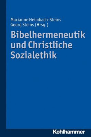 Kniha Bibelhermeneutik und Christliche Sozialethik Marianne Heimbach-Steins