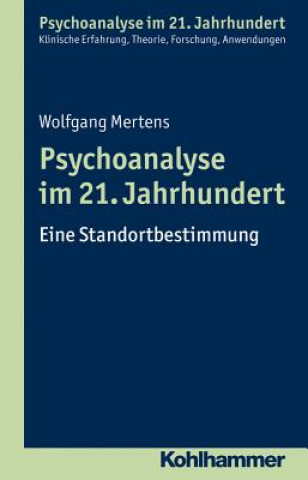 Carte Psychoanalyse im 21. Jahrhundert Wolfgang Mertens