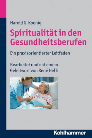 Buch Spiritualität in den Gesundheitsberufen Harold G. Koenig