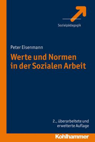 Knjiga Werte und Normen in der Sozialen Arbeit Peter Eisenmann