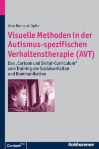 Kniha Visuelle Methoden in der Autismus-spezifischen Verhaltenstherapie (AVT) Vera Bernard-Opitz