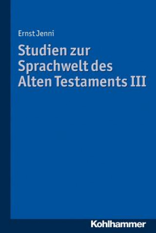 Carte Studien zur Sprachwelt des Alten Testaments. Bd.3 Ernst Jenni