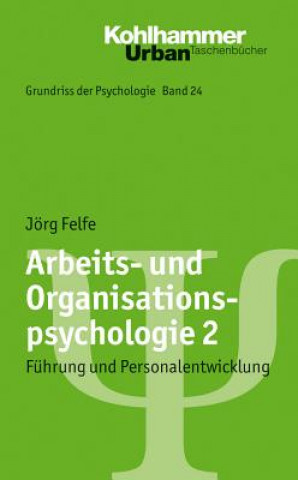 Könyv Arbeits- und Organisationspsychologie. Bd.2 Jörg Felfe