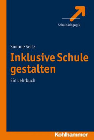 Książka Inklusive Schule gestalten Simone Seitz