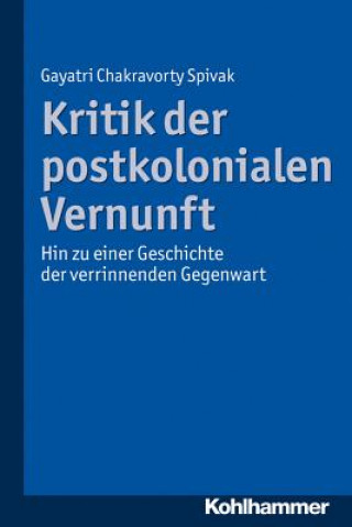 Buch Kritik der postkolonialen Vernunft Gayatri Ch. Spivak