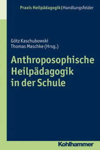 Könyv Anthroposophische Heilpädagogik in der Schule Götz Kaschubowski