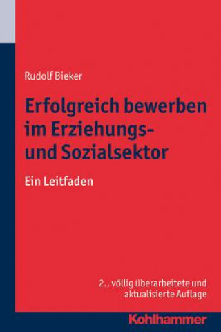 Książka Erfolgreich bewerben im Erziehungs- und Sozialsektor Rudolf Bieker