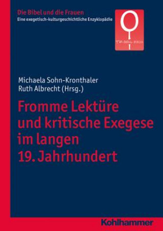 Carte Fromme Lektüre und kritische Exegese im langen 19. Jahrhundert Michaela Sohn-Kronthaler