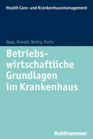 Kniha Betriebswirtschaftliche Grundlagen im Krankenhaus Uwe Bettig