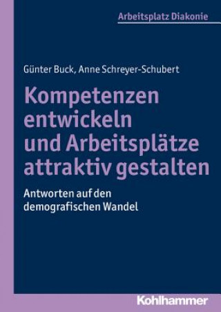 Carte Kompetenzen entwickeln und Arbeitsplätze attraktiv gestalten Anne Schreyer-Schubert